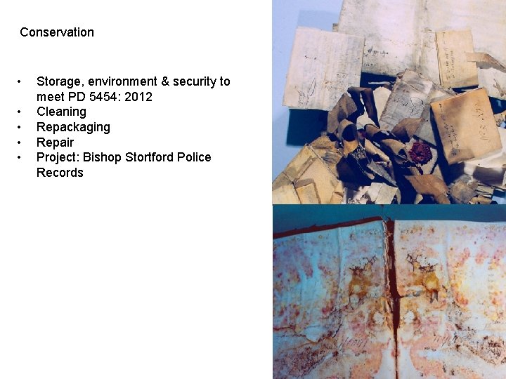 Conservation • • • Storage, environment & security to meet PD 5454: 2012 Cleaning Conservation • • • Storage, environment & security to meet PD 5454: 2012 Cleaning