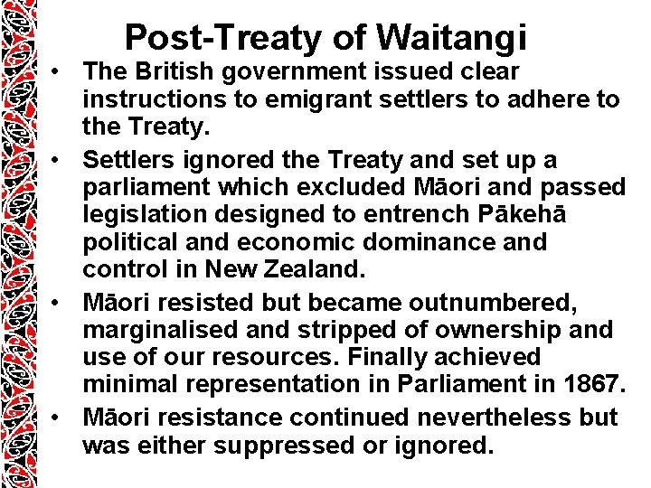Post-Treaty of Waitangi • The British government issued clear instructions to emigrant settlers to Post-Treaty of Waitangi • The British government issued clear instructions to emigrant settlers to