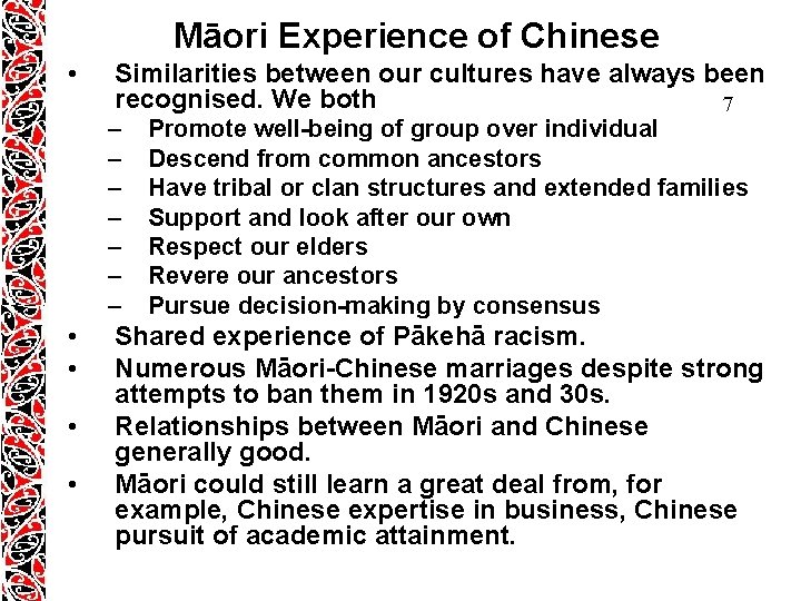 Māori Experience of Chinese • Similarities between our cultures have always been recognised. We Māori Experience of Chinese • Similarities between our cultures have always been recognised. We
