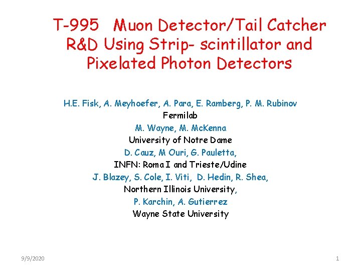 T-995 Muon Detector/Tail Catcher R&D Using Strip- scintillator and Pixelated Photon Detectors H. E.
