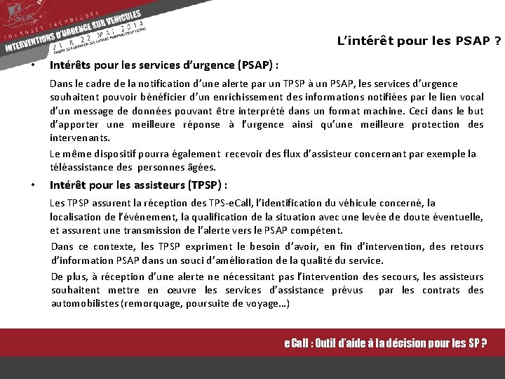 L’intérêt pour les PSAP ? • Intérêts pour les services d’urgence (PSAP) : Dans