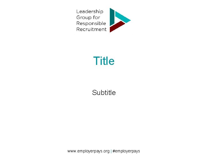 Title Subtitle www. employerpays. org | #employerpays 