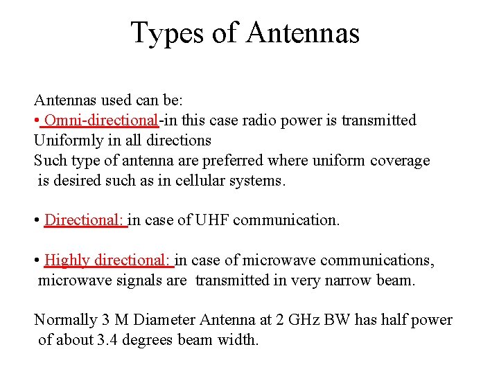 Types of Antennas used can be: • Omni-directional-in this case radio power is transmitted