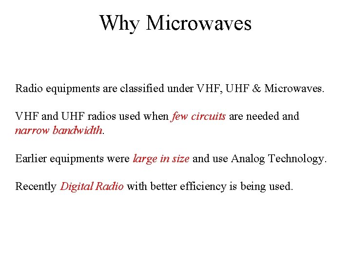 Why Microwaves Radio equipments are classified under VHF, UHF & Microwaves. VHF and UHF