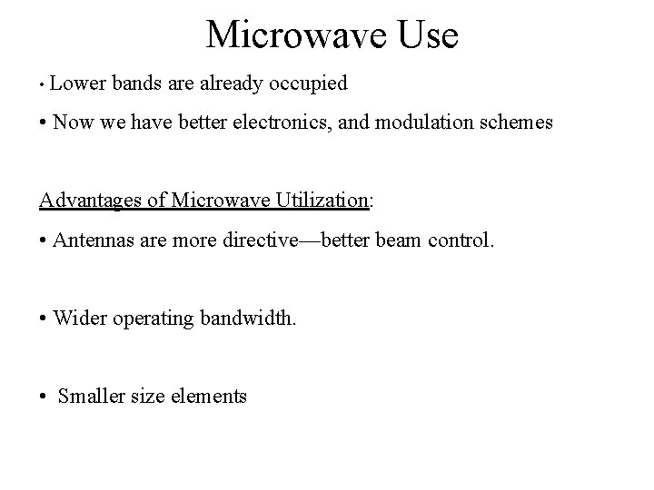 Microwave Use • Lower bands are already occupied • Now we have better electronics,