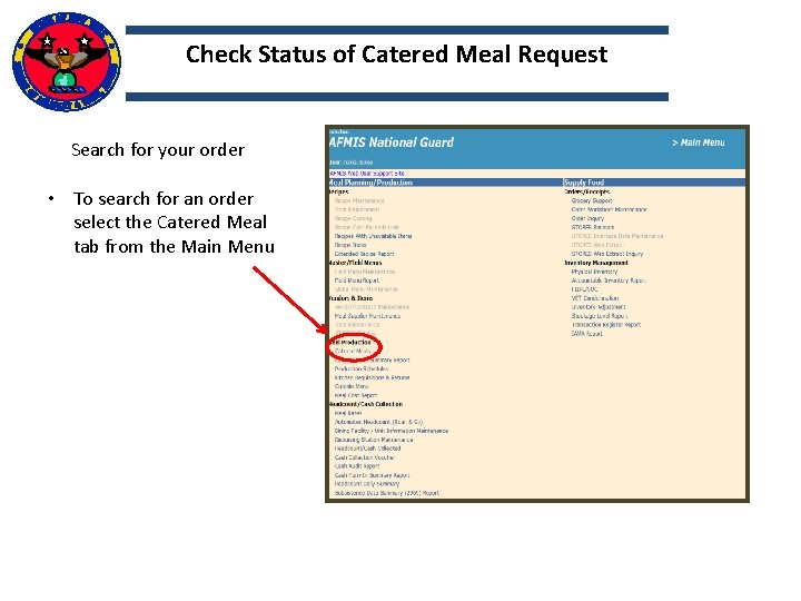 Check Status of Catered Meal Request Search for your order • To search for