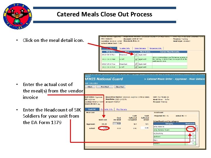 Catered Meals Close Out Process • Click on the meal detail icon. • Enter
