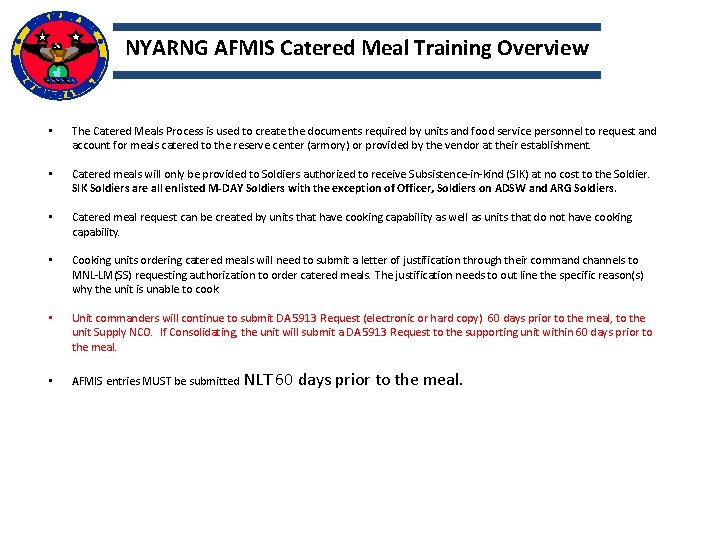 NYARNG AFMIS Catered Meal Training Overview • The Catered Meals Process is used to
