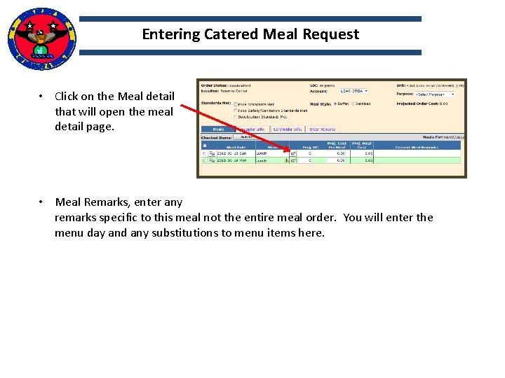 Entering Catered Meal Request • Click on the Meal detail that will open the