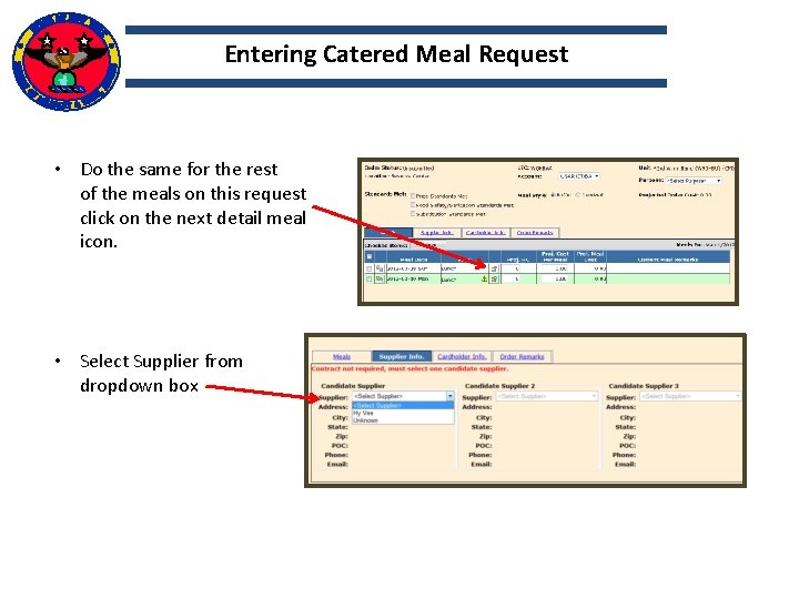 Entering Catered Meal Request • Do the same for the rest of the meals