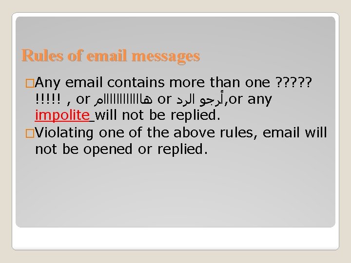 Rules of email messages �Any email contains more than one ? ? ? !!!!!