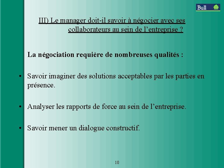 III) Le manager doit-il savoir à négocier avec ses collaborateurs au sein de l’entreprise