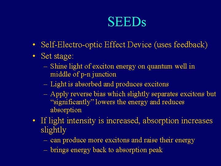 SEEDs • Self-Electro-optic Effect Device (uses feedback) • Set stage: – Shine light of