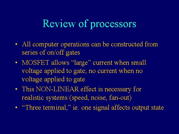 Review of processors • All computer operations can be constructed from series of on/off