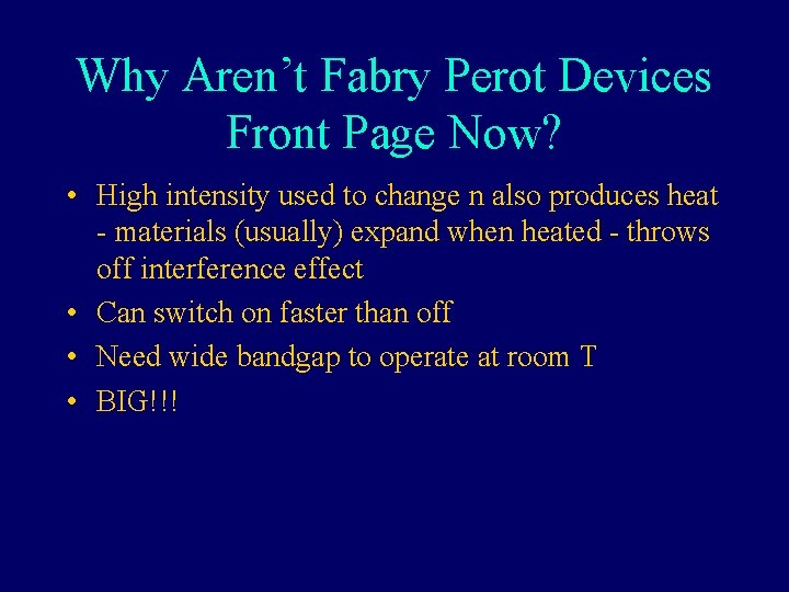 Why Aren’t Fabry Perot Devices Front Page Now? • High intensity used to change