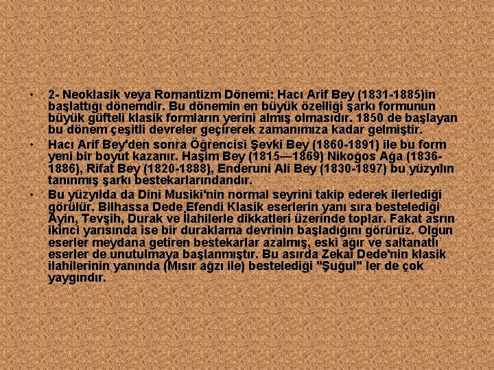  • • • 2 - Neoklasik veya Romantizm Dönemi: Hacı Arif Bey (1831