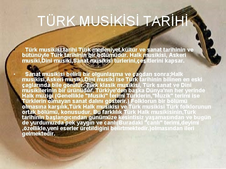 TÜRK MUSİKİSİ TARİHİ • Türk musikisi tarihi Türk medeniyet, kültür ve sanat tarihinin ve