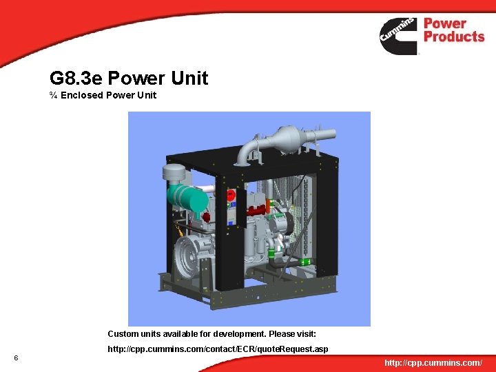 G 8. 3 e Power Unit ¾ Enclosed Power Unit Custom units available for