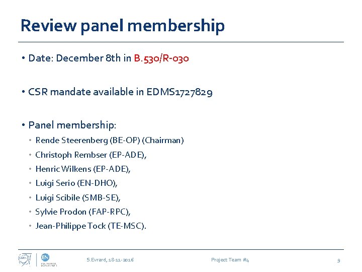 Review panel membership • Date: December 8 th in B. 530/R-030 • CSR mandate