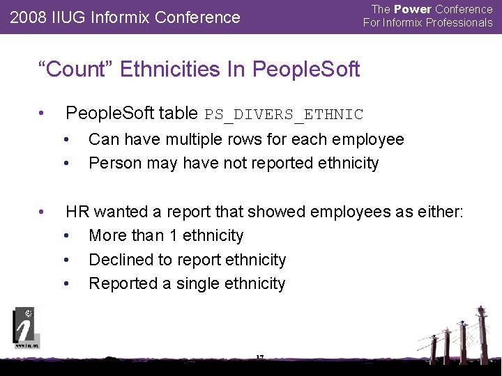 The Power Conference For Informix Professionals 2008 IIUG Informix Conference “Count” Ethnicities In People.