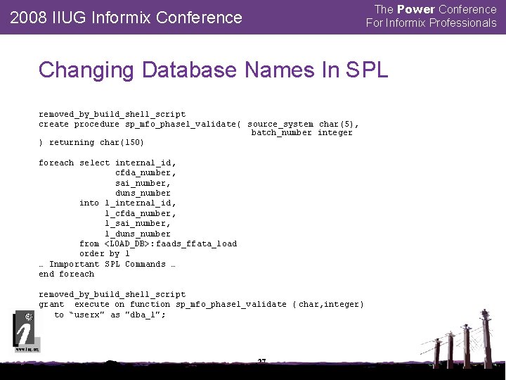 The Power Conference For Informix Professionals 2008 IIUG Informix Conference Changing Database Names In