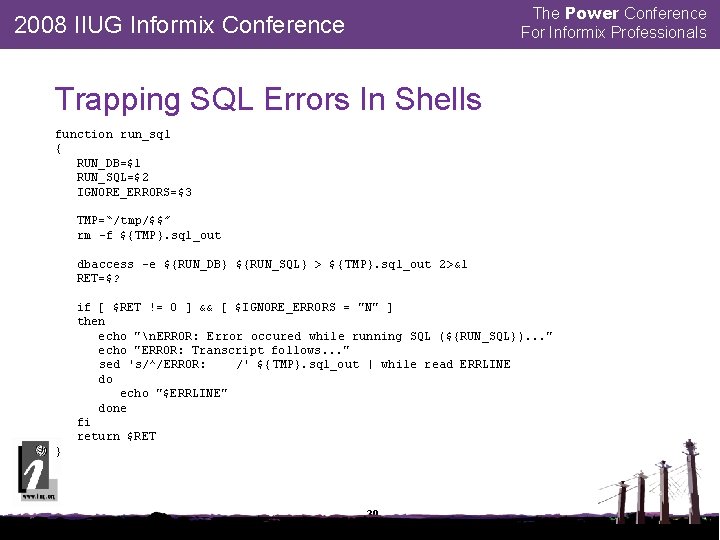 The Power Conference For Informix Professionals 2008 IIUG Informix Conference Trapping SQL Errors In