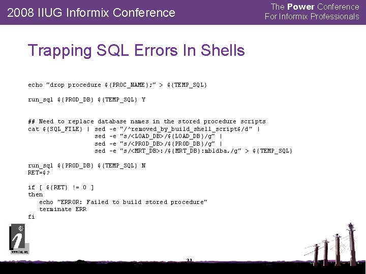 The Power Conference For Informix Professionals 2008 IIUG Informix Conference Trapping SQL Errors In