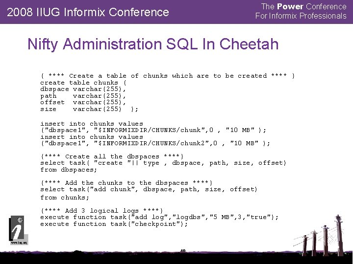 The Power Conference For Informix Professionals 2008 IIUG Informix Conference Nifty Administration SQL In