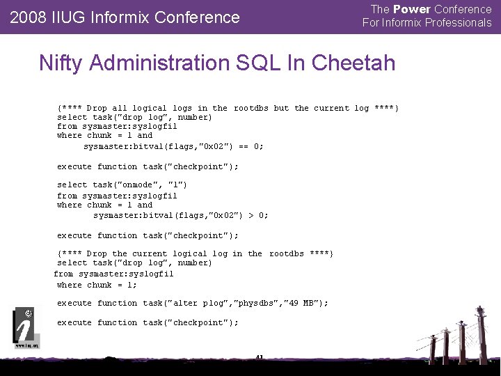 The Power Conference For Informix Professionals 2008 IIUG Informix Conference Nifty Administration SQL In