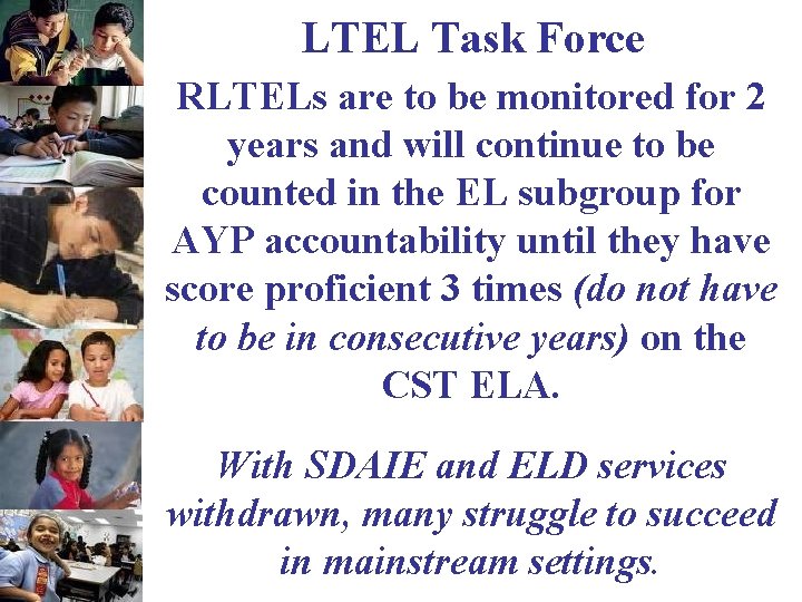 LTEL Task Force RLTELs are to be monitored for 2 years and will continue