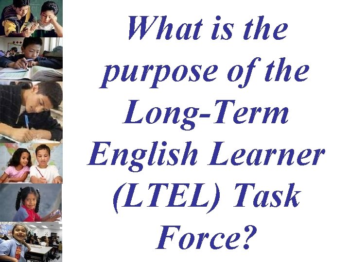 What is the purpose of the Long-Term English Learner (LTEL) Task Force? 