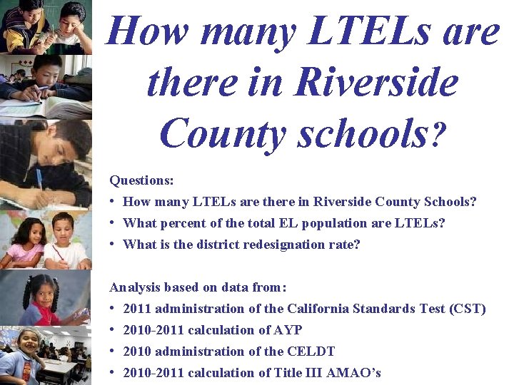 How many LTELs are there in Riverside County schools? Questions: • How many LTELs