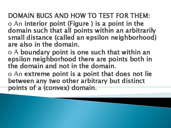 DOMAIN BUGS AND HOW TO TEST FOR THEM: o An interior point (Figure )