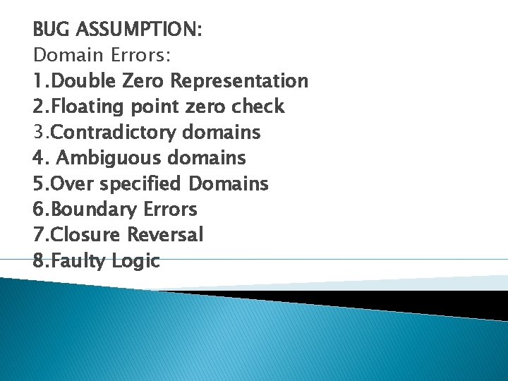 BUG ASSUMPTION: Domain Errors: 1. Double Zero Representation 2. Floating point zero check 3.