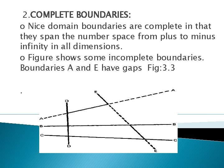 2. COMPLETE BOUNDARIES: o Nice domain boundaries are complete in that they span the