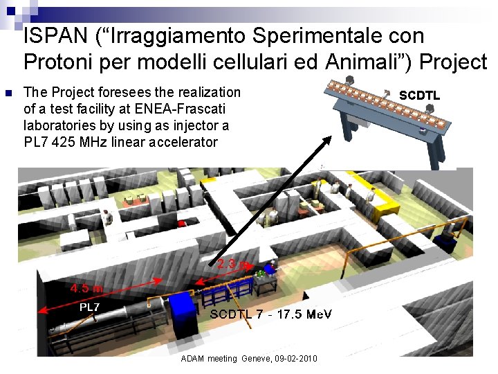 ISPAN (“Irraggiamento Sperimentale con Protoni per modelli cellulari ed Animali”) Project n The Project