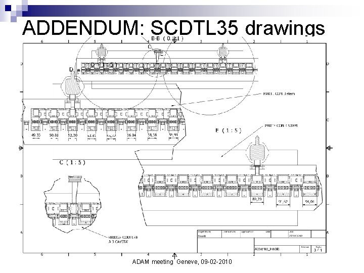 ADDENDUM: SCDTL 35 drawings ADAM meeting Geneve, 09 -02 -2010 
