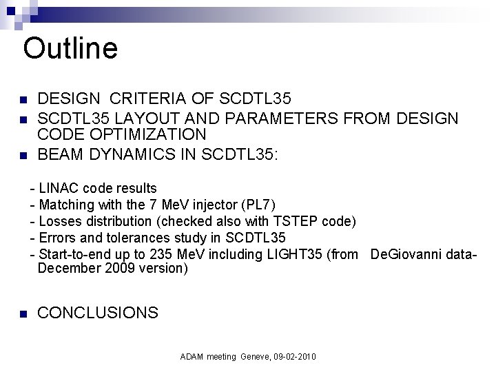 Outline n n n DESIGN CRITERIA OF SCDTL 35 LAYOUT AND PARAMETERS FROM DESIGN