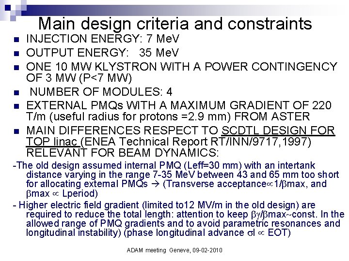 Main design criteria and constraints n n n INJECTION ENERGY: 7 Me. V OUTPUT