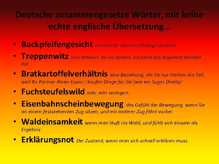 Deutsche zusammengesetze Wӧrter, mit keine echte englische Übersetzung… • Backpfeifengesicht ein Gesicht, das eine