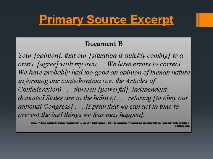 Primary Source Excerpt Document B Your [opinion], that our [situation is quickly coming] to
