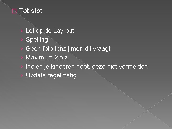 � Tot slot › › › Let op de Lay-out Spelling Geen foto tenzij