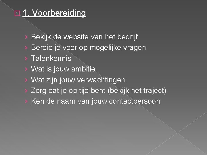 � 1. Voorbereiding › › › › Bekijk de website van het bedrijf Bereid