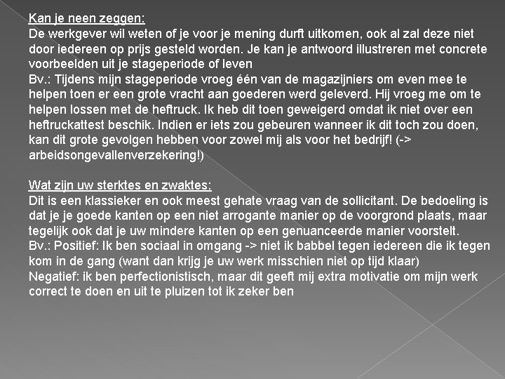 Kan je neen zeggen: De werkgever wil weten of je voor je mening durft