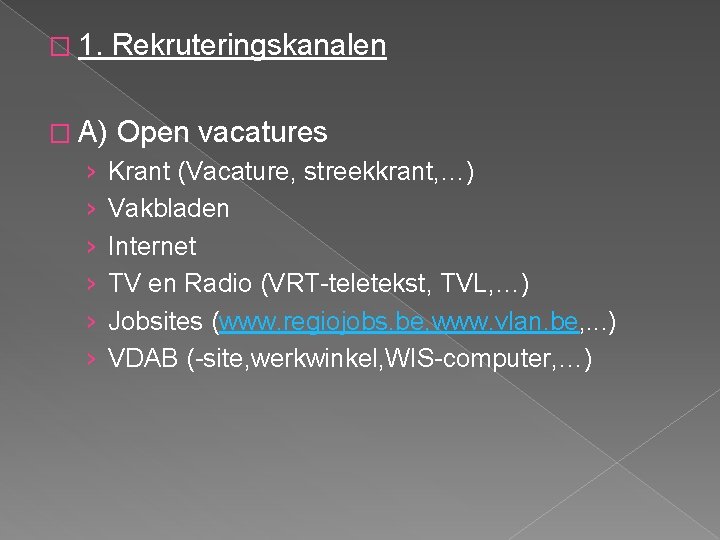 � 1. Rekruteringskanalen � A) Open vacatures › › › Krant (Vacature, streekkrant, …)