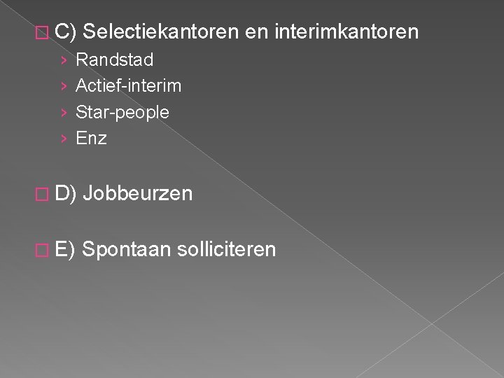 � C) Selectiekantoren en interimkantoren › › Randstad Actief-interim Star-people Enz � D) Jobbeurzen