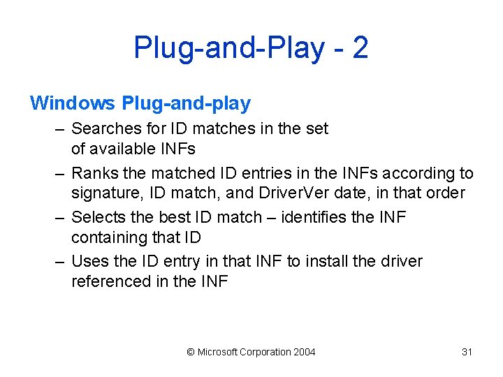 Plug-and-Play - 2 Windows Plug-and-play – Searches for ID matches in the set of