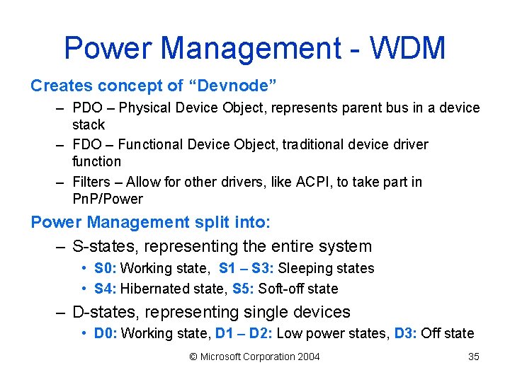Power Management - WDM Creates concept of “Devnode” – PDO – Physical Device Object,