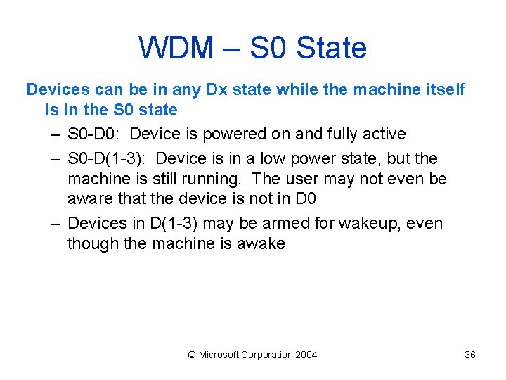 WDM – S 0 State Devices can be in any Dx state while the