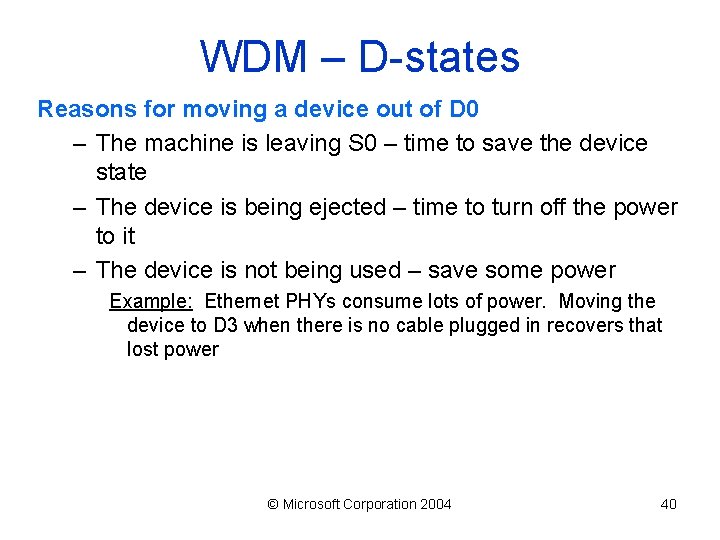 WDM – D-states Reasons for moving a device out of D 0 – The